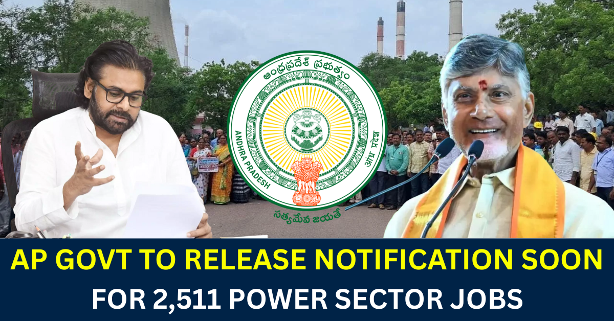 AP Govt to Release Notification Soon for 2,511 Power Sector Jobs