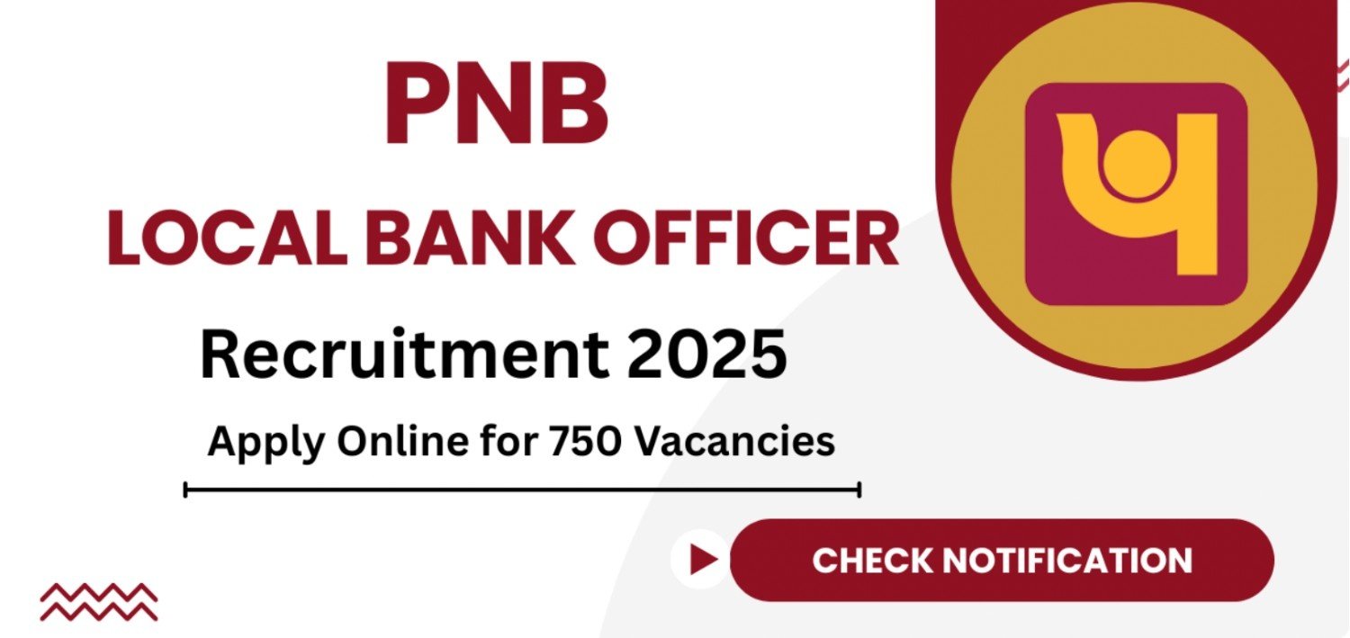 Punjab National Bank Recruitment 2025: 750 Local Bank Officer Vacancies - Apply Now!
