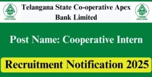 Telangana State Cooperative Apex Bank Recruitment 2025: Apply Now for Interns