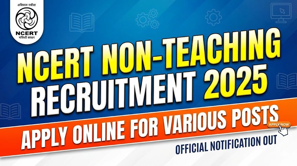 NCERT Recruitment 2025: Apply Now for Non-Teaching Positions!
