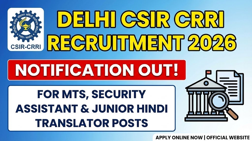 CSIR-CRRI Recruitment 2026: Apply Now for Multiple Positions