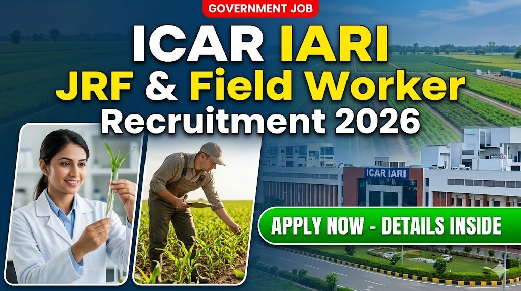 ICAR-IARI Hiring 2026: Apply Now for JRF & Field Worker Positions