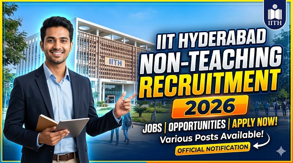 IIT Hyderabad Hiring: Apply Now for Non-Teaching Recruitment 2026