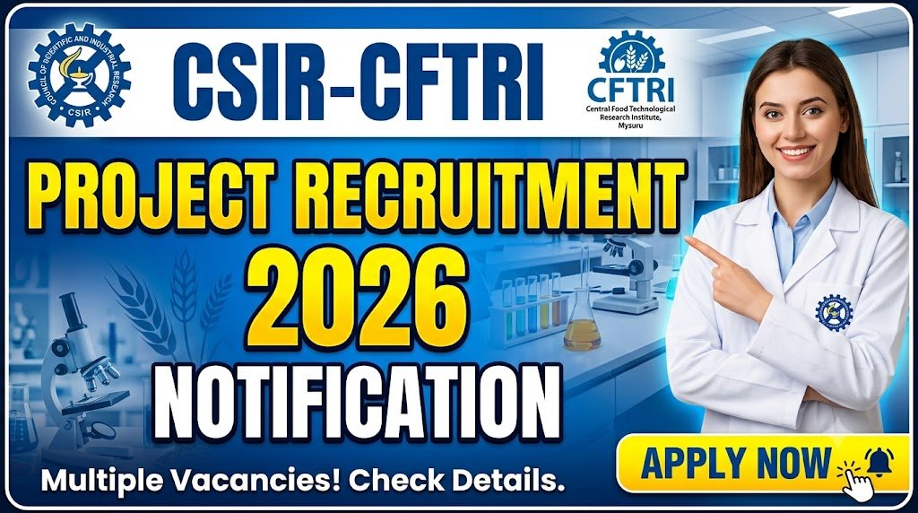 CSIR-CFTRI Hiring 2026: Apply Now for Project Recruitment Opportunities