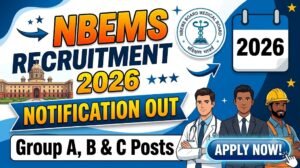 NBEMS Recruitment 2026: Hiring for Group A, B & C Posts - Apply Now!